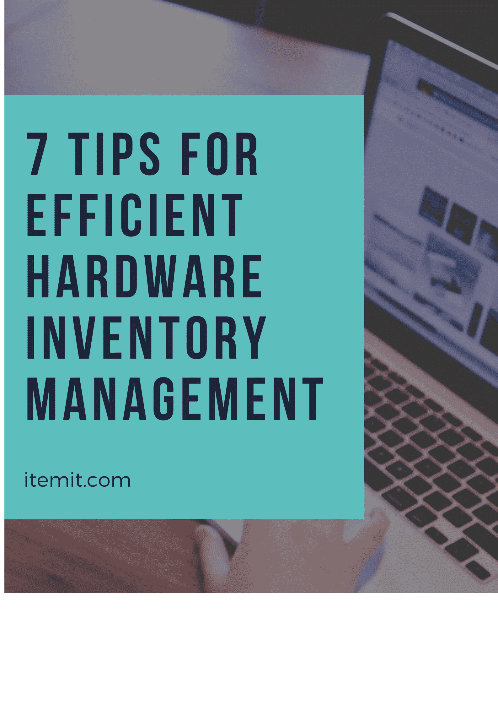 7 tips for efficient hardware inventory management 7 tips for efficient hardware inventory management