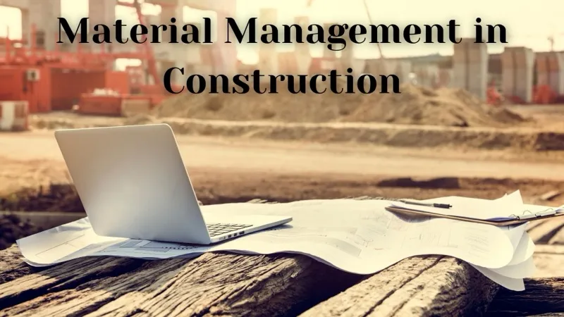 Everything You Should Know About Material Management in Construction