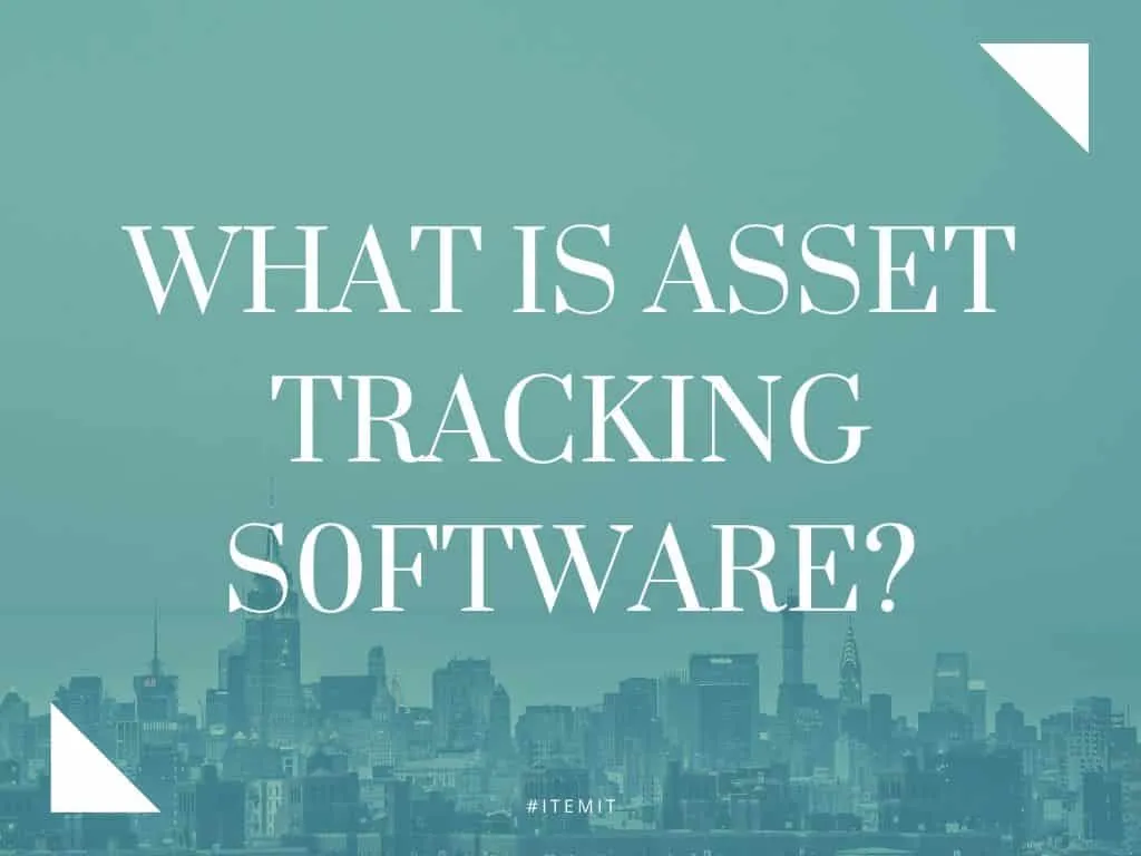 What is Asset Tracking Software?