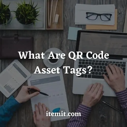 What Are QR Code Asset Tags?