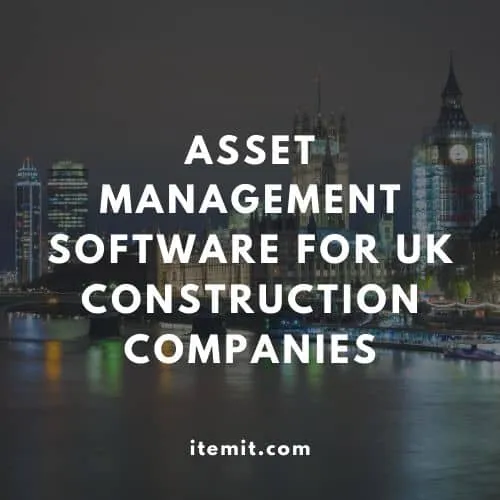Asset Management Software for UK Construction Companies