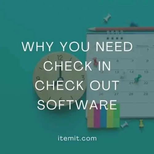 Why you Need Check In Check Out Software