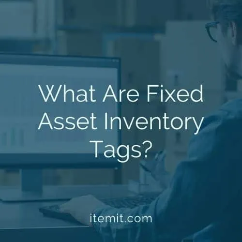 What Are Fixed Asset Inventory Tags?