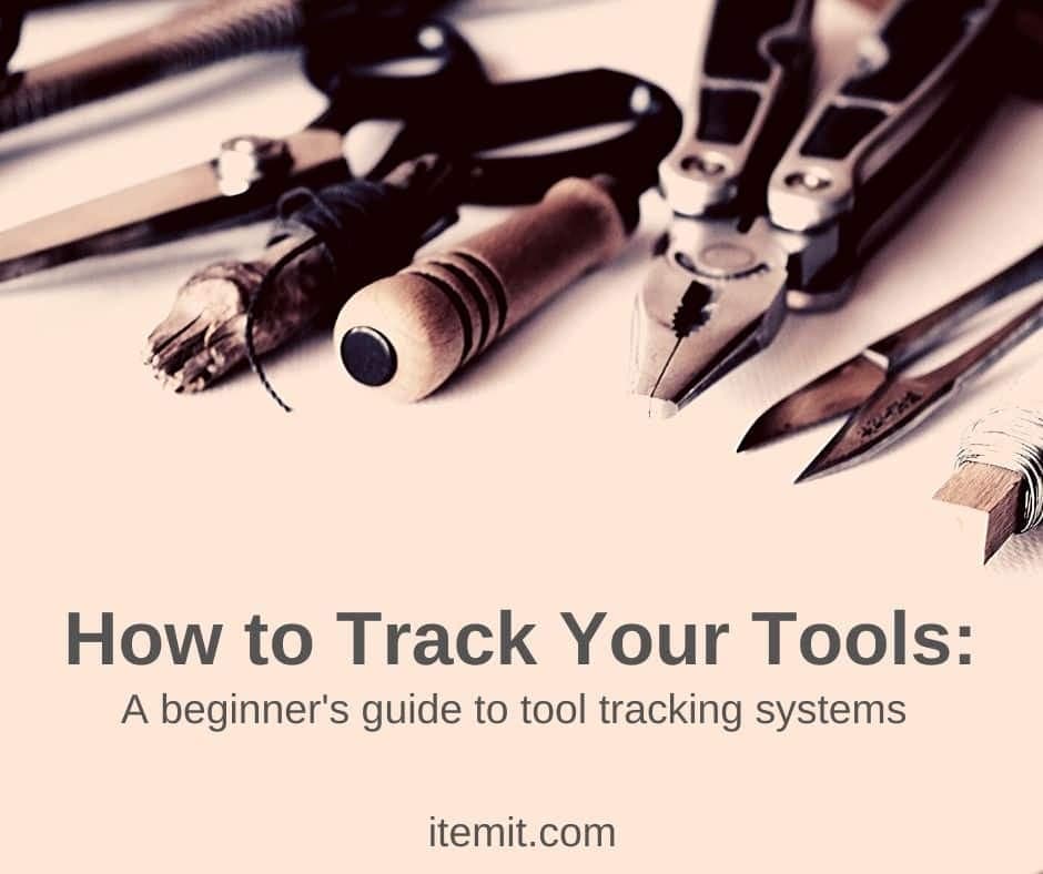 How to Track your Tools: A beginner's guide to tool tracking systems