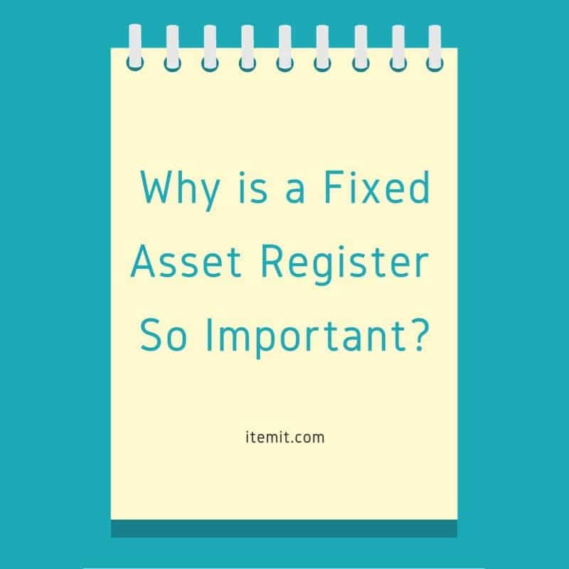 Why is a Fixed Asset Register so Important?
