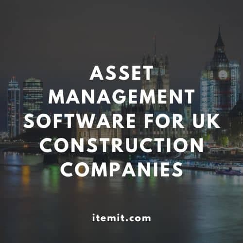 Asset Management Software for UK Construction Companies