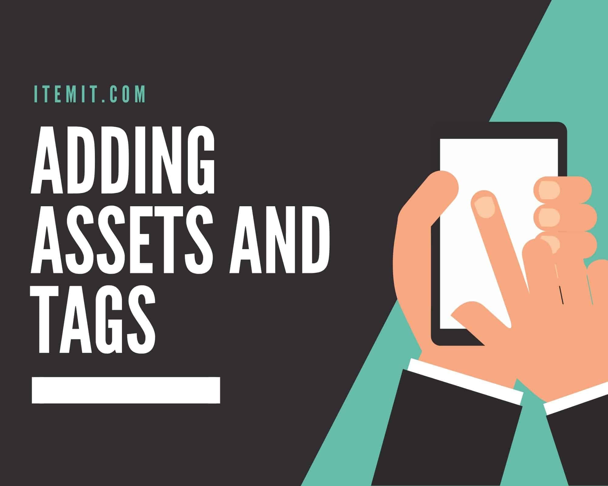 How to Add Assets and Asset Tags in itemit