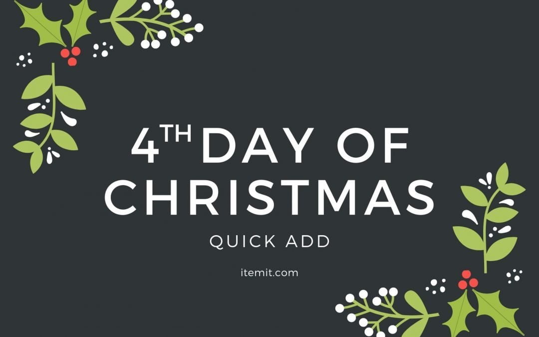4th Day of Christmas: Using Quick Add