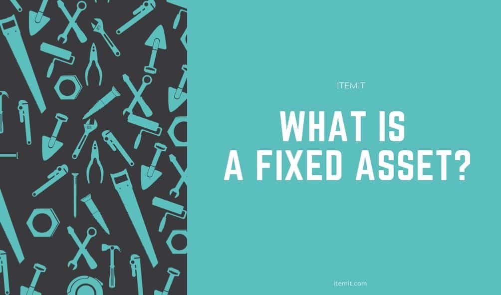 What is a Fixed Asset?