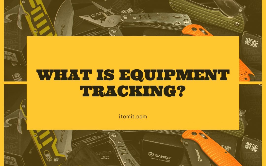 What is Equipment Tracking?