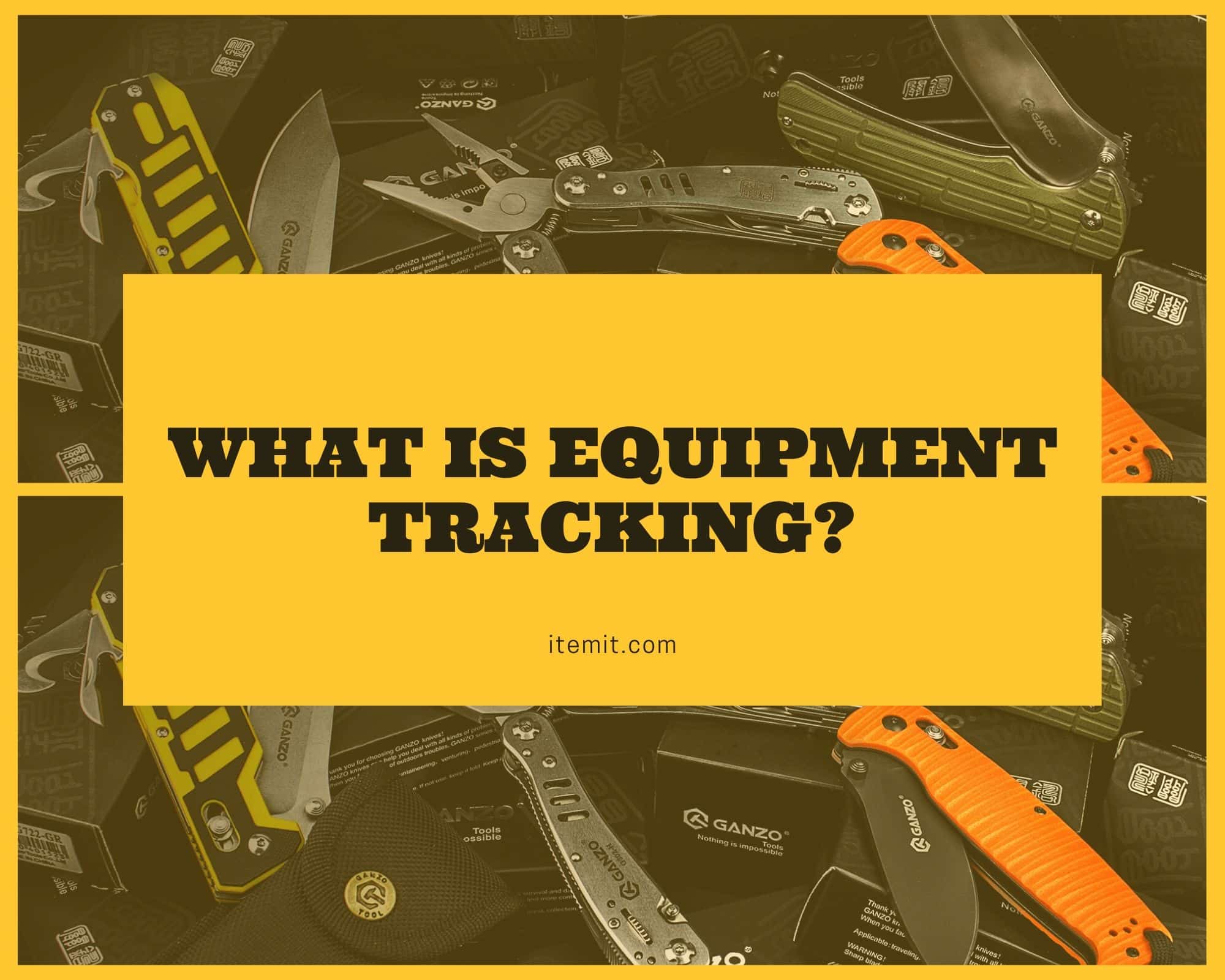 what is equipment tracking?