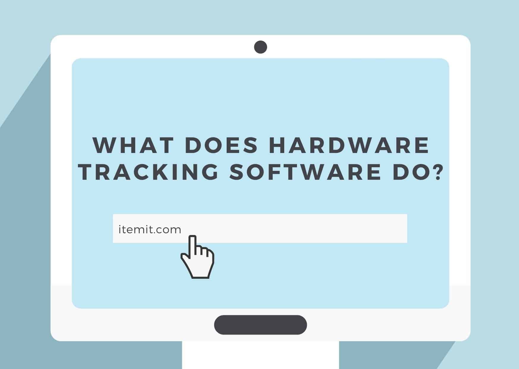 hardware-tracking-what-does-hardware-tracking-software-do