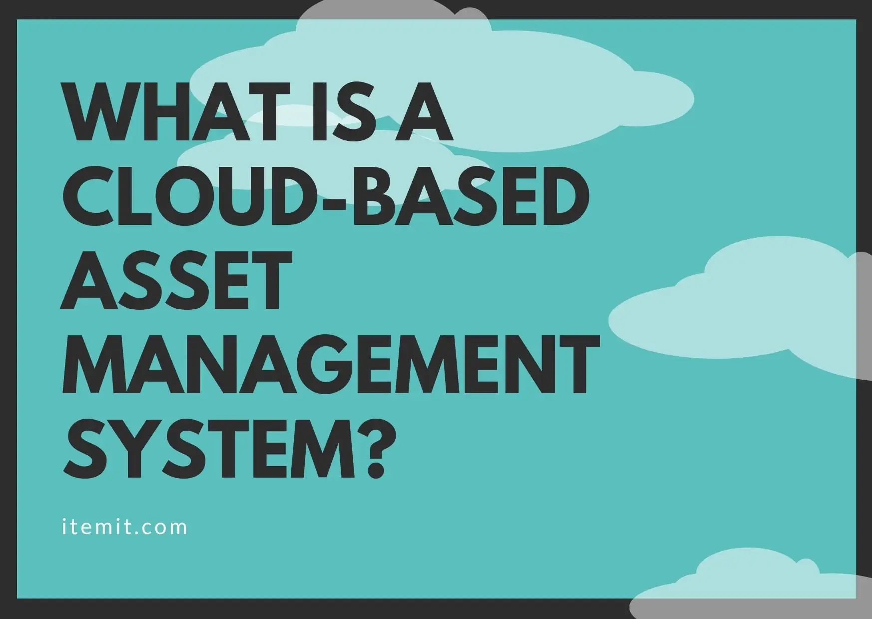 what is a cloud-based asset management system? what is a cloud-based asset management system?