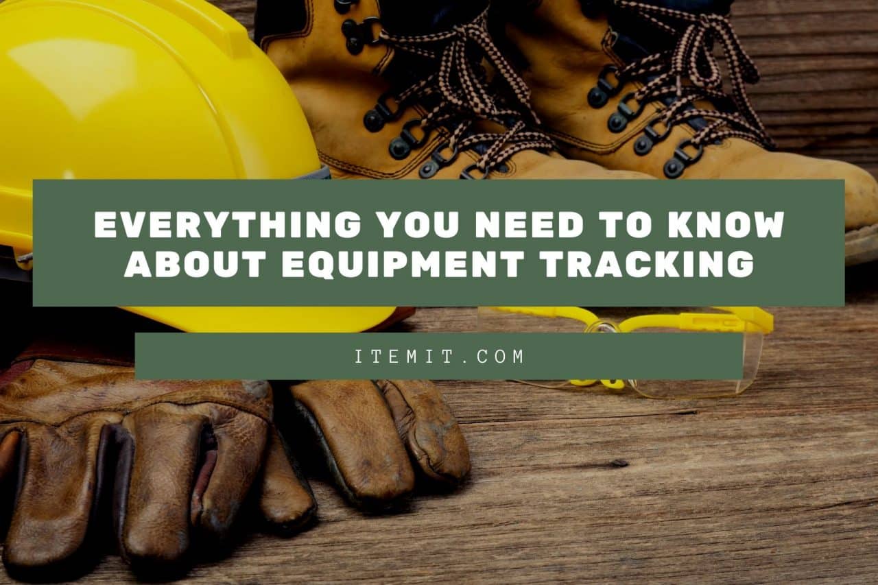 equipment-tracking-everything-you-need-to-know