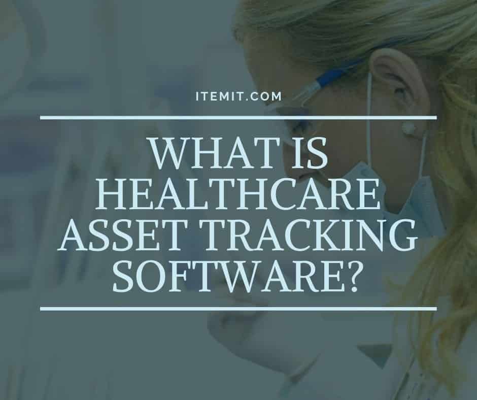 What is healthcare asset tracking software?