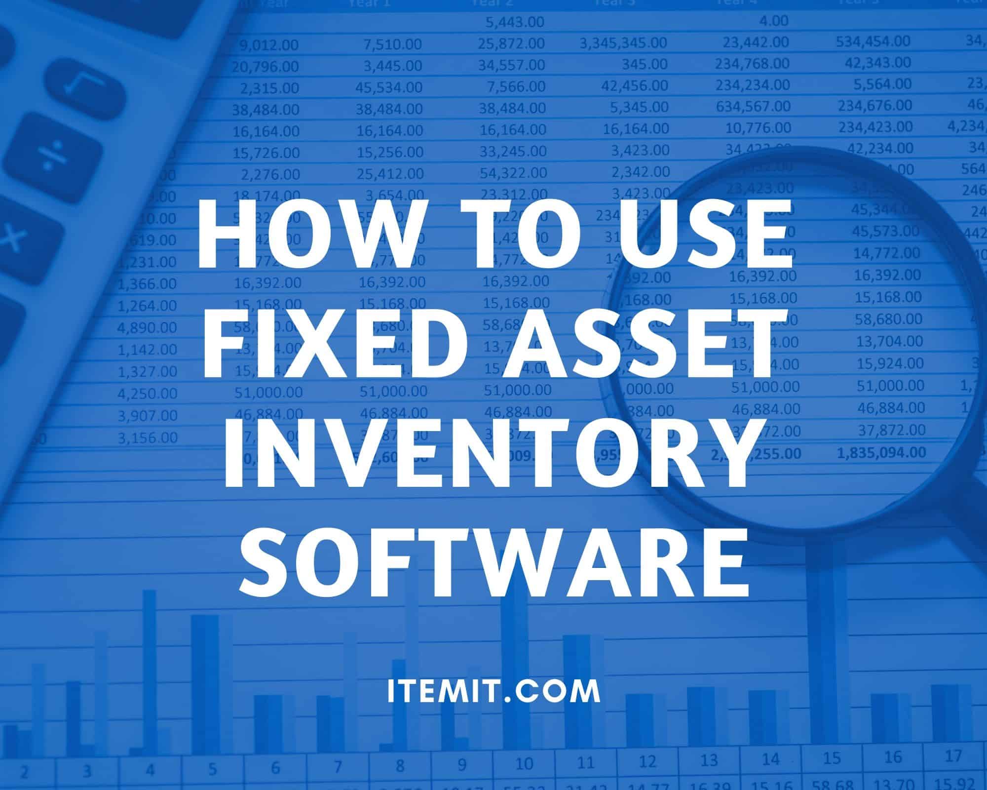 how to use fixed asset inventory software