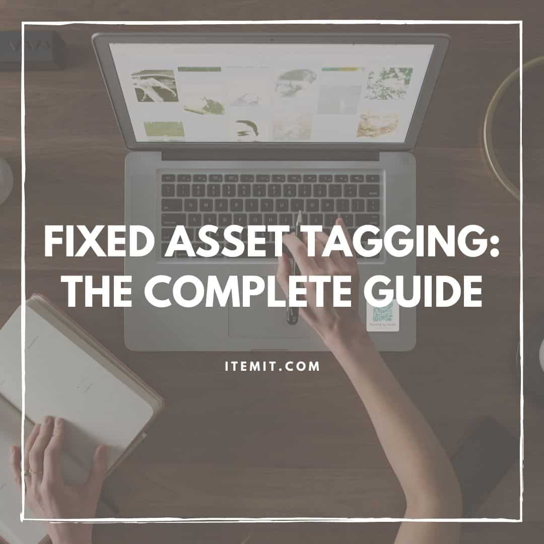 the complete guide to fixed asset tagging