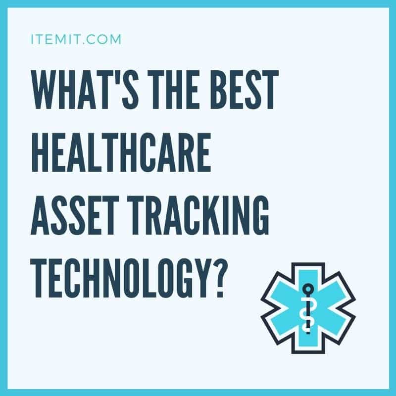 whats the best healthcare asset tracking technology?