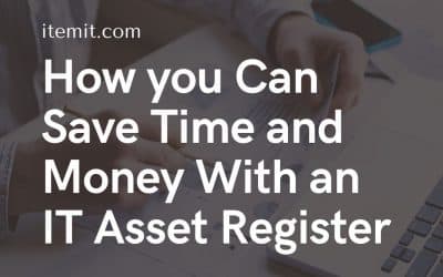 How you Can Save Time and Money With an IT Asset Register