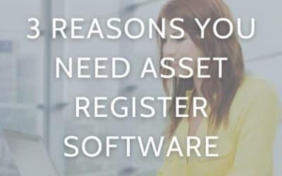 3 Reasons you Need Asset Register Software