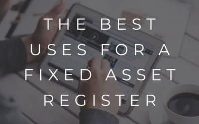 The Best Uses for a Fixed Asset Register