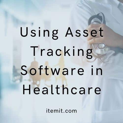 Using Asset Tracking Software in Healthcare