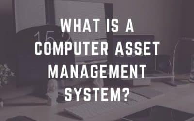 What is a Computer Asset Management System?