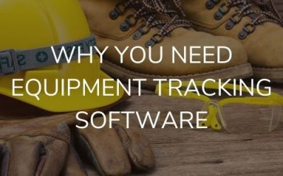 Why you Need Equipment Tracking Software