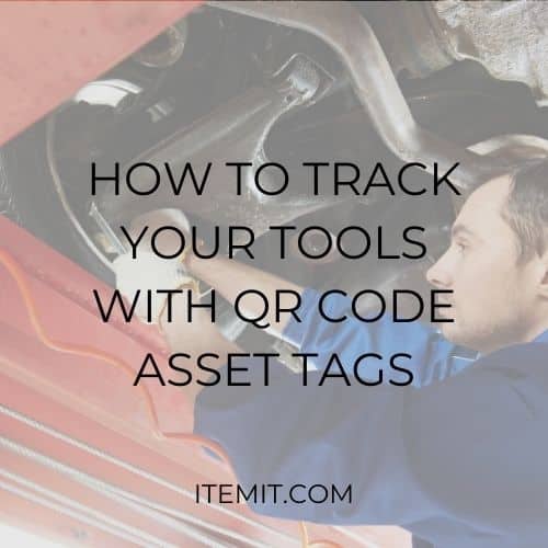How To Track Your Tools With QR Code Asset Tags