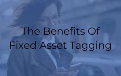 The Benefits Of Fixed Asset Tagging