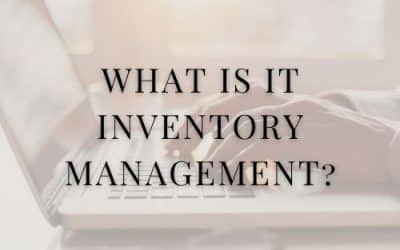 What Is IT Inventory Management?