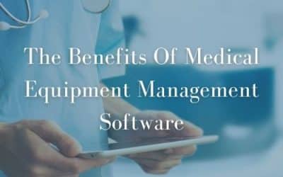 The Benefits Of Medical Equipment Management Software
