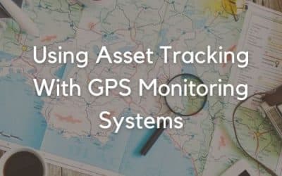 Using Asset Tracking With GPS Monitoring Systems