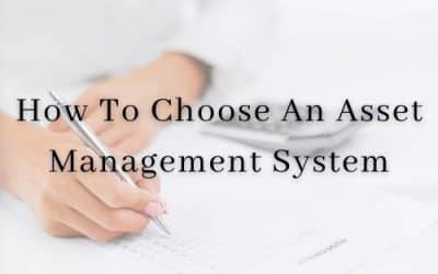 How To Choose An Asset Management System