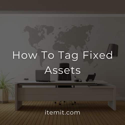 How To Tag Fixed Assets
