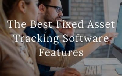 The Best Fixed Asset Tracking Software Features