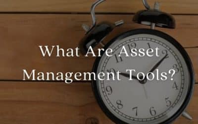 What Are Asset Management Tools?